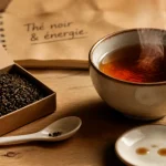 Thé noir bienfaits : tasse ambrée, antioxydants et énergie douce